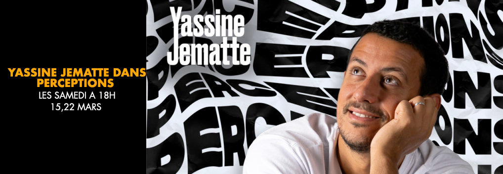 YASSINE JEMATTE dans PERCEPTIONS