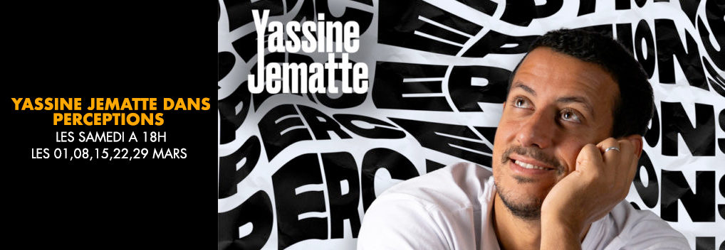 YASSINE JEMATTE dans PERCEPTIONS