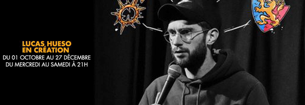 LUCAS HUESO en création